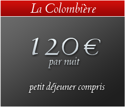 La Colombiere : 100 € / night, breakfast included
